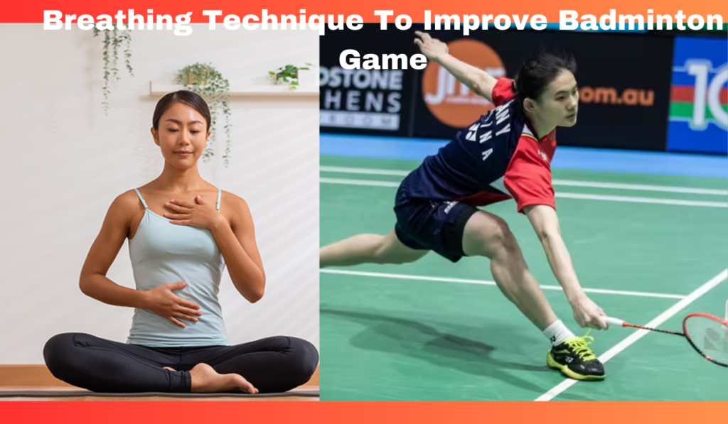 Breathing Technique To Improve Badminton Game