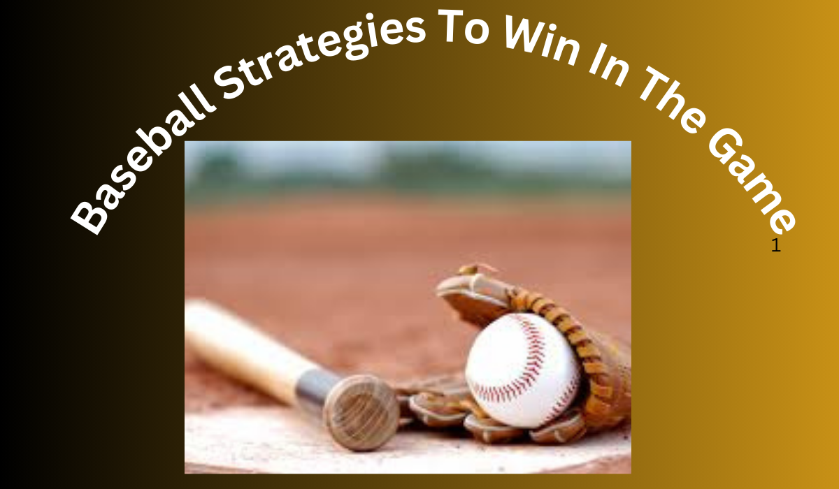 Baseball Goal Example Baseball Strategies To Win In The Game - Sports Meridian