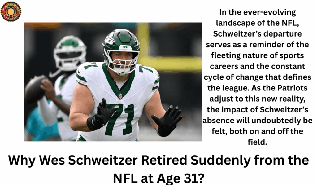 Why Wes Schweitzer Retired Suddenly from the NFL at Age 31?