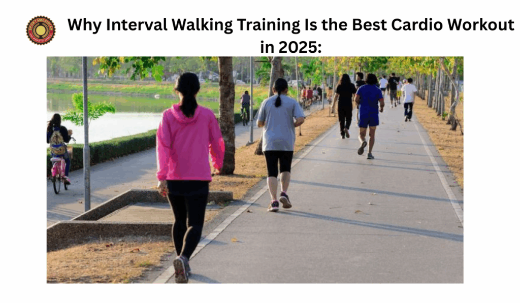 Why Interval Walking Training Is the Best Cardio Workout in 2025: