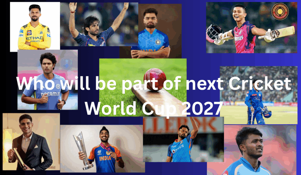 Cricket World Cup 2027 Prep: Young Indian Cricketers to Watch Now: