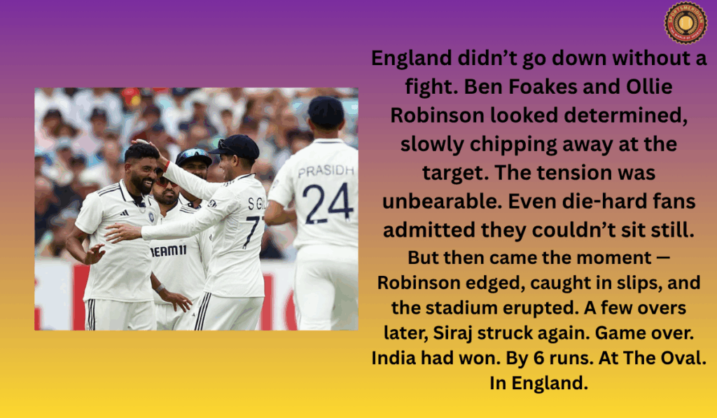 India Beats England in Oval Thriller | Siraj’s 5-Wicket Haul Levels Series 2-2