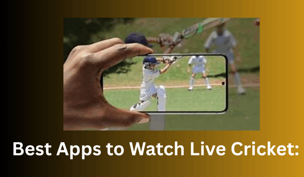 Best Apps to Watch Live Cricket